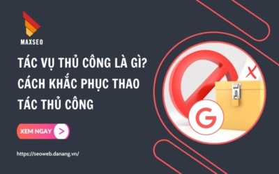 Tác Vụ Thủ Công Là Gì? Cách Khắc Phục Hiệu Quả Nhất